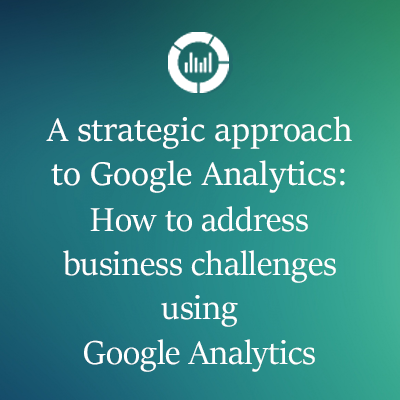 Strategic Approach For Google Analytics Strategic Approach For Google Analytics