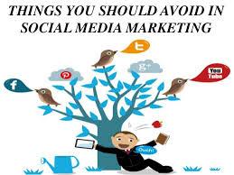 Things to Avoid in Social Media Marketing