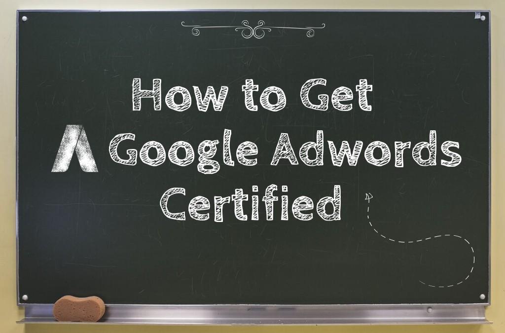 Google Adwords Certified Google Adwords Certified